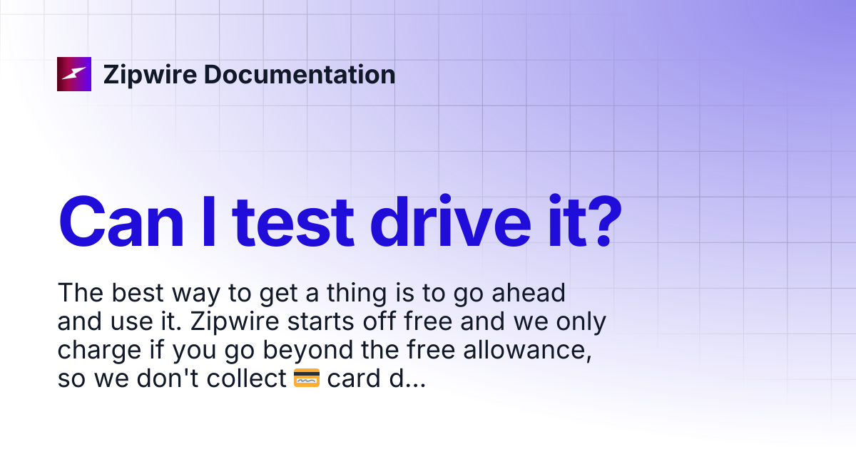 Can I test drive it? | Zipwire Documentation